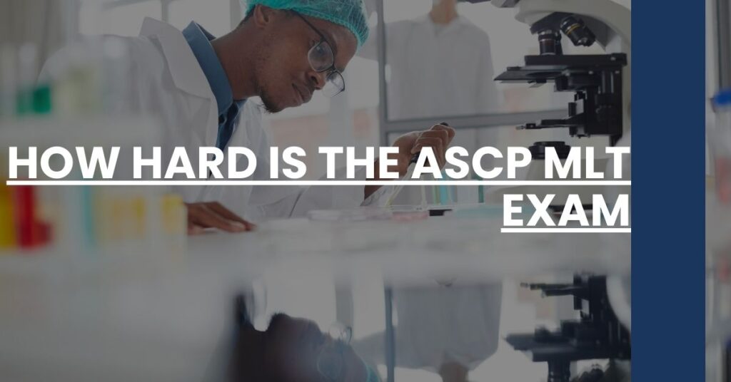 How Hard is the ASCP MLT Exam Feature Image