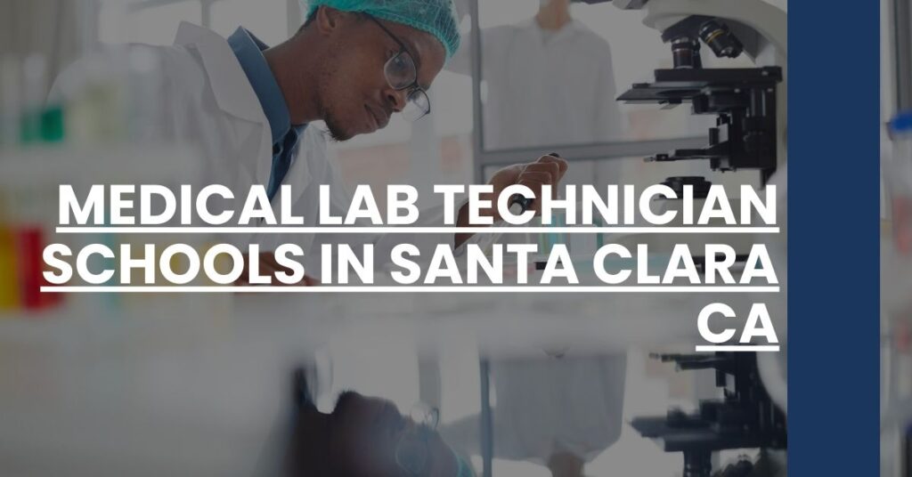 Medical Lab Technician Schools in Santa Clara CA Feature Image