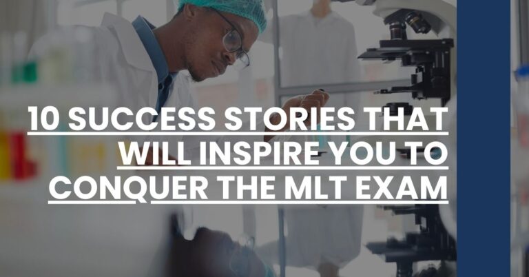 10 Success Stories That Will Inspire You to Conquer the MLT Exam Feature Image