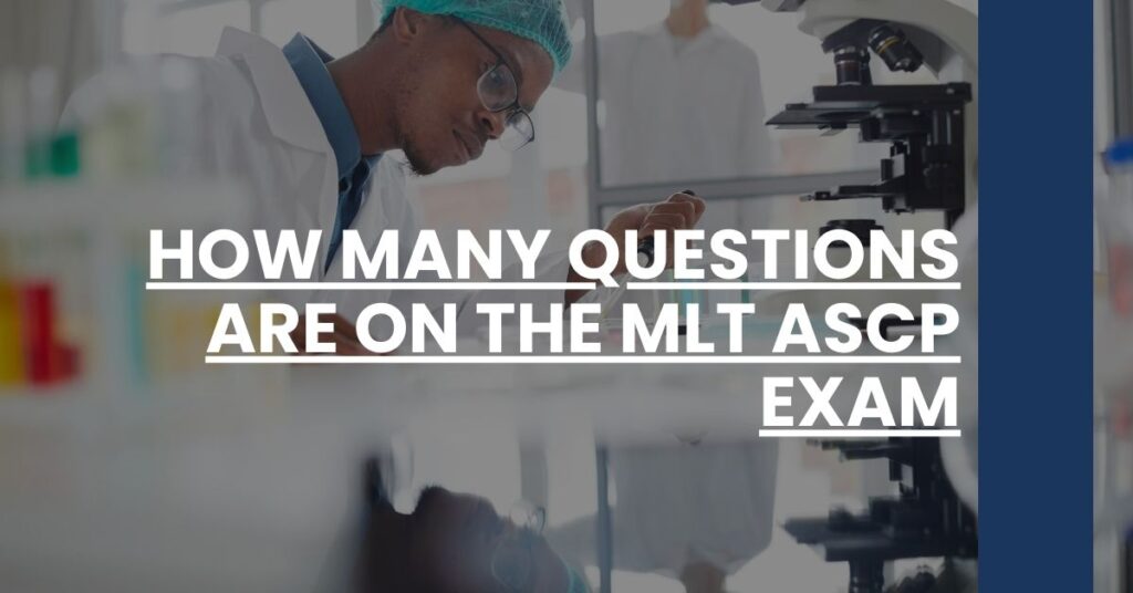 How Many Questions Are on the MLT ASCP Exam Feature Image