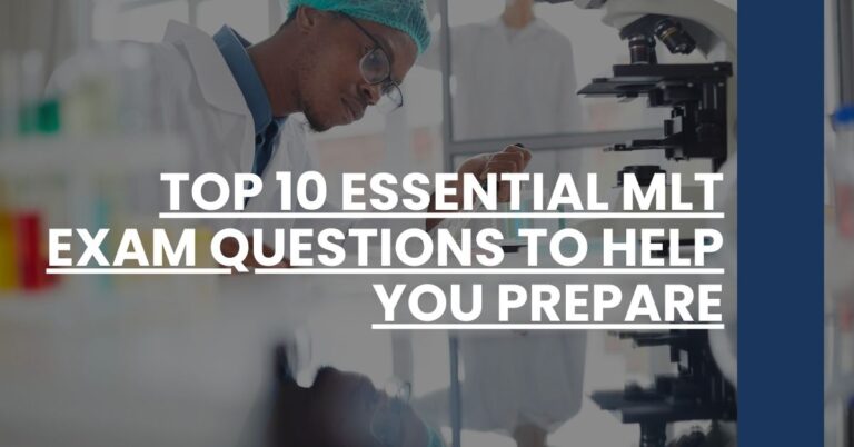 Top 10 Essential MLT Exam Questions to Help You Prepare Feature Image