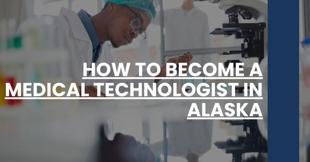 How to Become a Medical Technologist in Alaska Feature Image